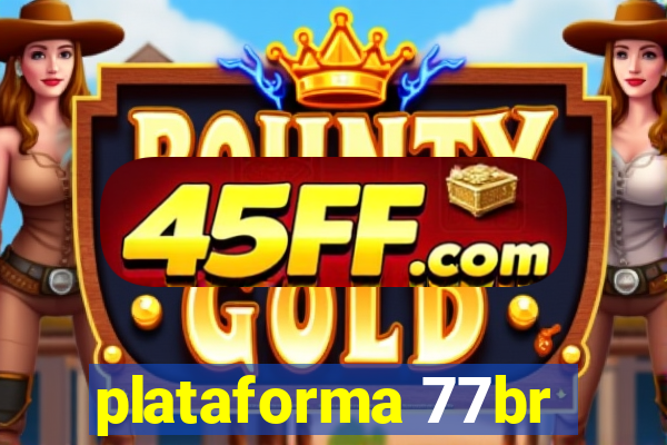 plataforma 77br